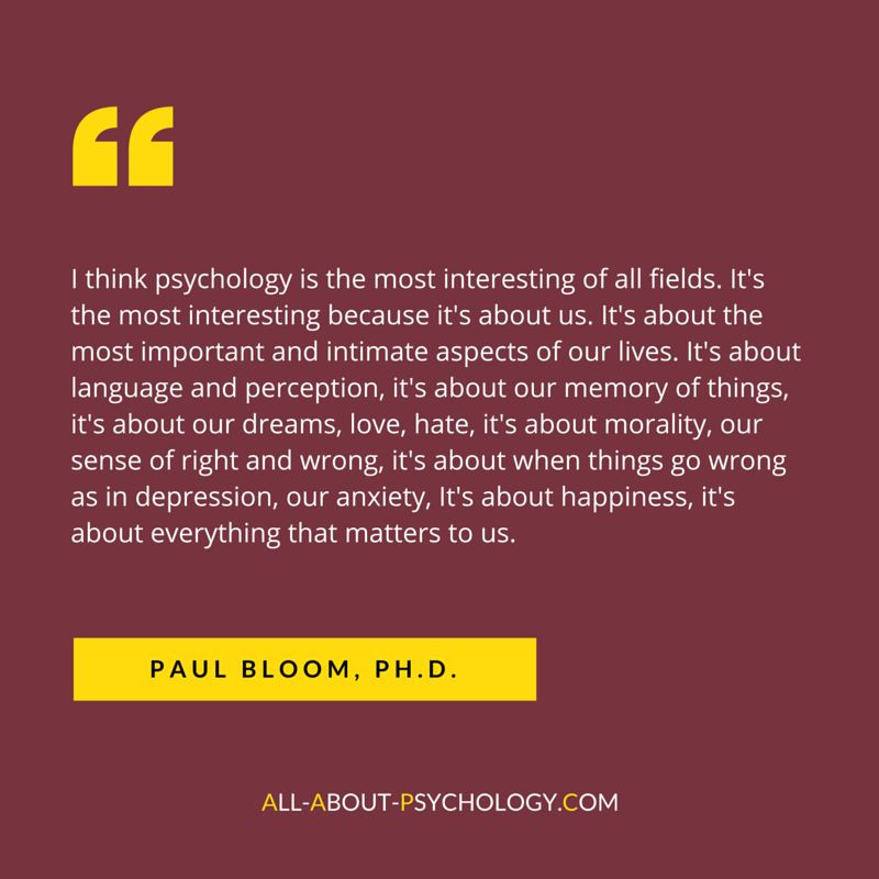 Quote About Psychology By Yale University Professor Paul Bloom.