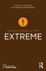 Book cover for The Psychology of the Extreme by Arie W. Kruglanski and Sophia Moskalenko