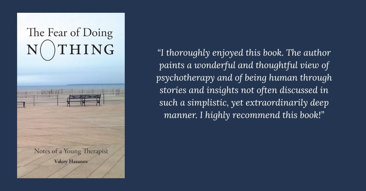 Book cover of The Fear of Doing Nothing by Valery Hazanov alongside a review quote highlighting its deep insights into psychotherapy and humanity.