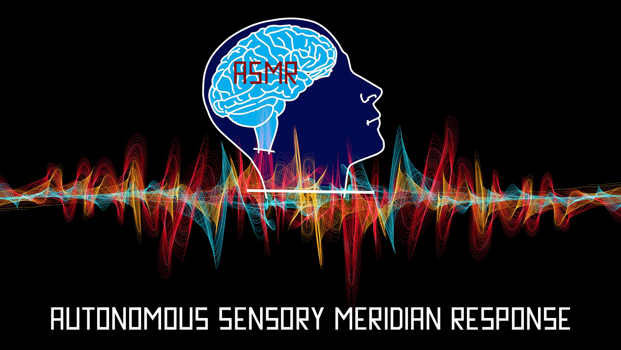 Autonomous Sensory Meridian Response (ASMR)