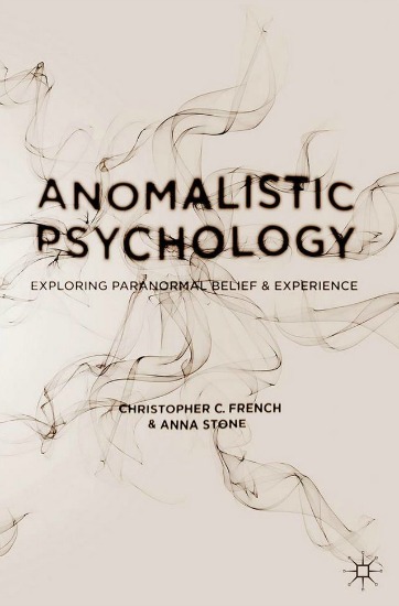 Anomalistic Psychology: Exploring Paranormal Belief and Experience