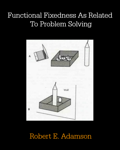 Functional Fixedness As Related To Problem Solving