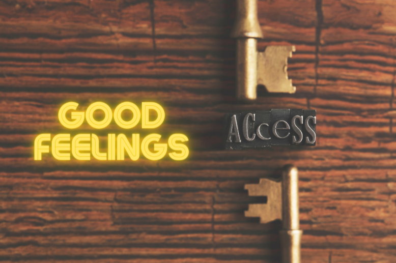 Access Good Feelings
