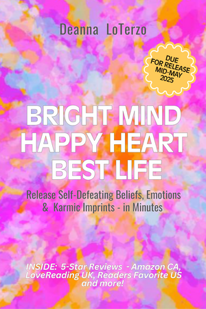 Book cover for Bright Mind, Happy Heart, Best Life by Deanna LoTerzo