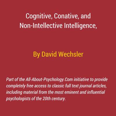 Cognitive, Conative, and Non-Intellective Intelligence by David Wechsler