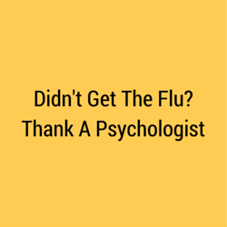 Didn't Get The Flu? Thank A Psychologist