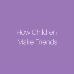 How children make friends