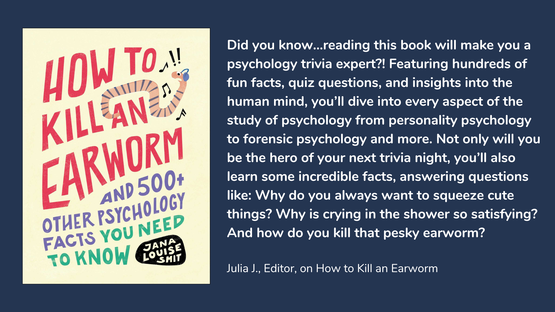 How to Kill an Earworm: And 500+ Other Psychology Facts You Need to Know, book cover and description