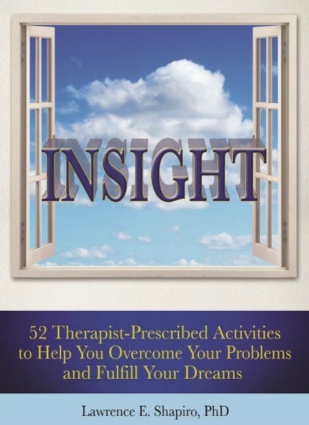 52 Therapist-Prescribed Activities by Lawrence E. Shapiro, Ph.D.