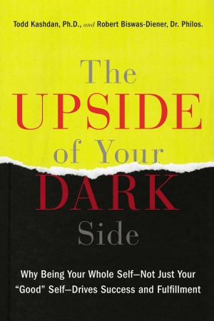 The Upside of Your Dark Side