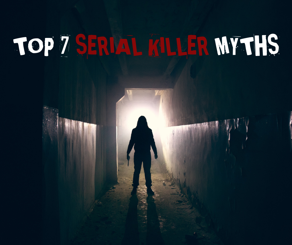 Top 7 Serial Killer Myths