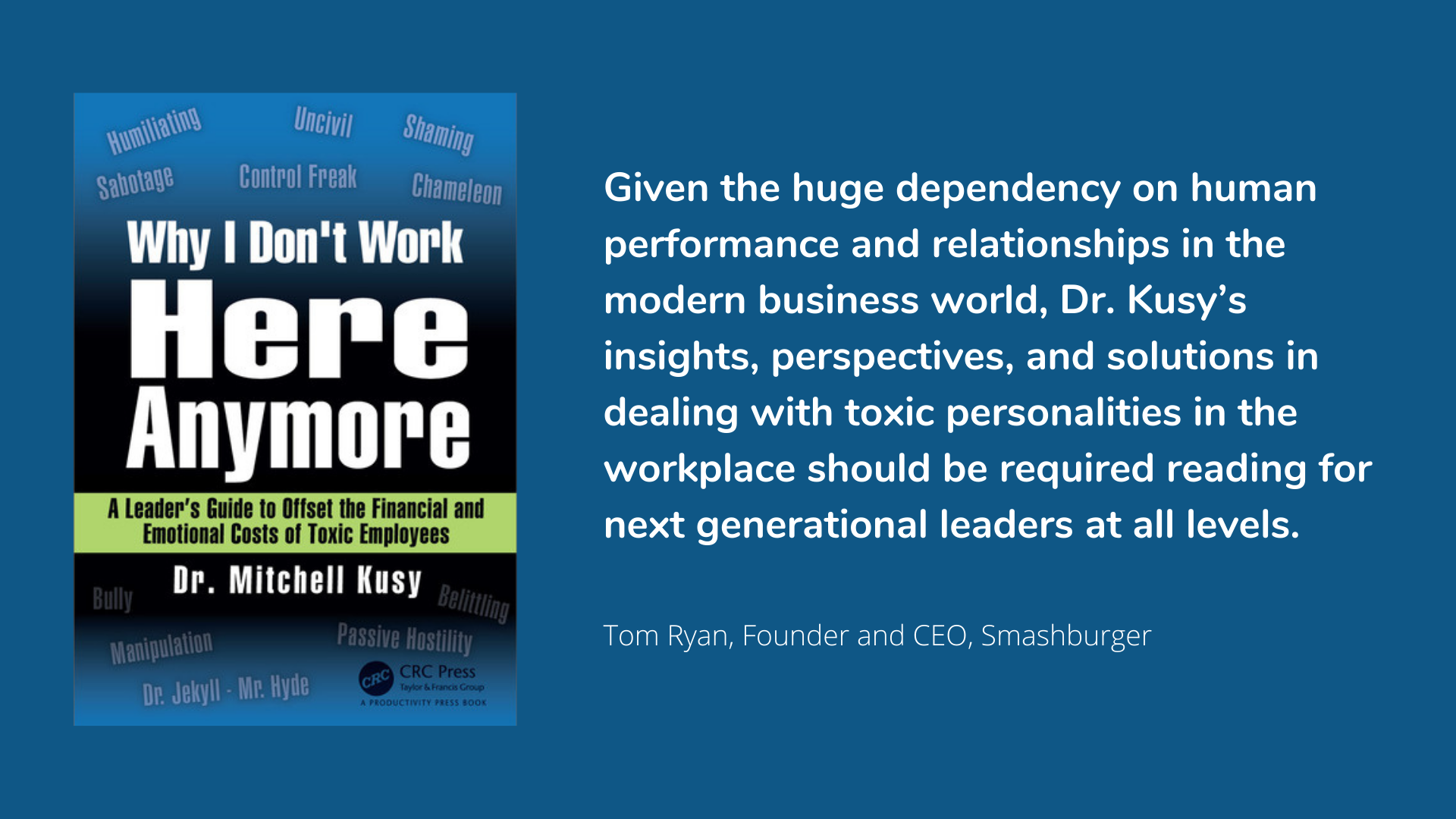 Why I Don't Work Here Anymore: A Leader’s Guide to Offset the Financial and Emotional Costs of Toxic Employees