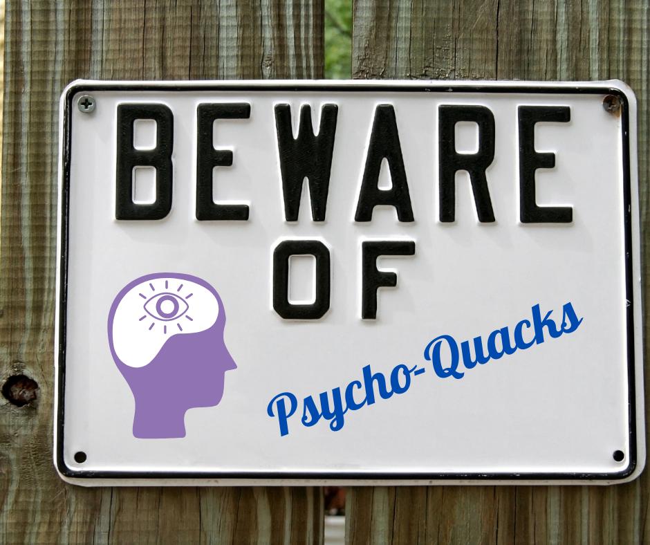 Beware of Psycho-Quacks