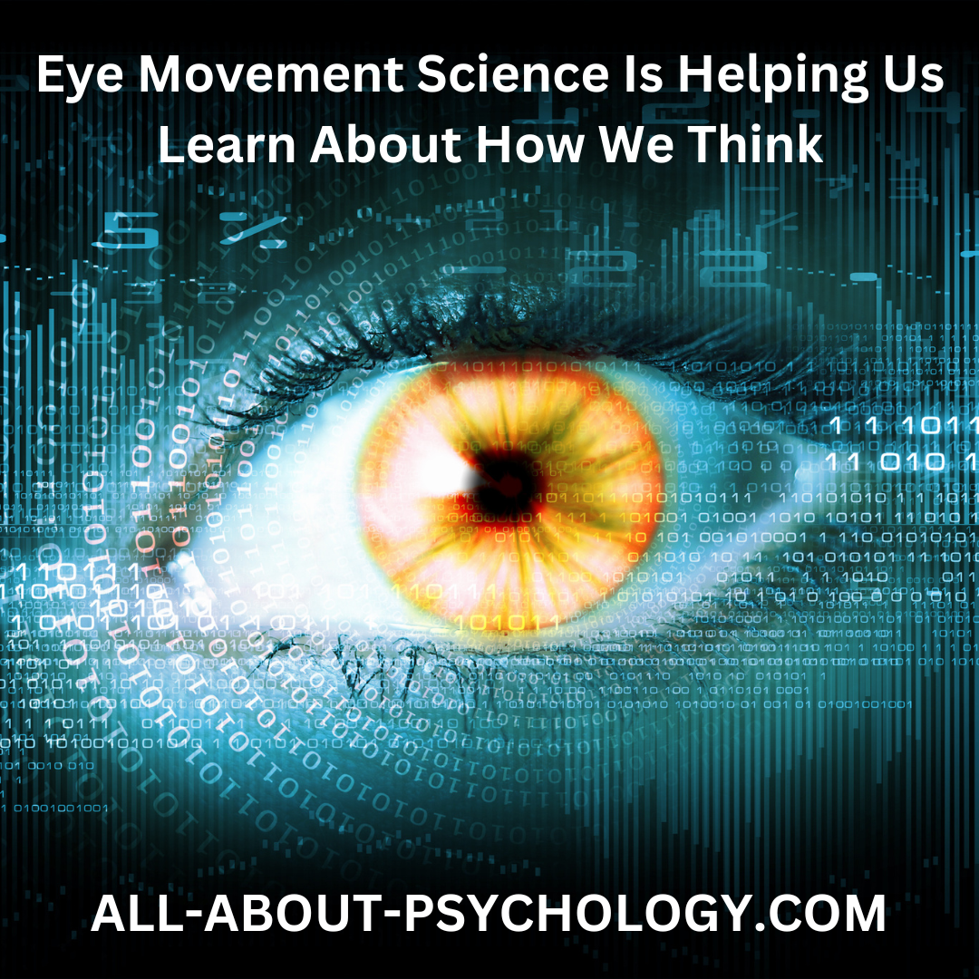 Eye Movement Science Is Helping Us Learn About How We Think