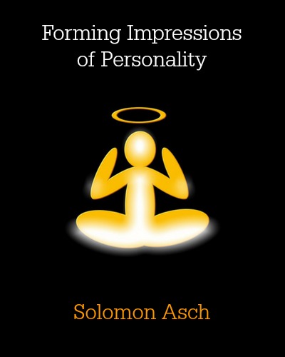 Forming Impressions of Personality by Solomon Asch