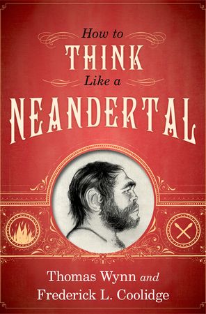 How To Think Like A Neandertal