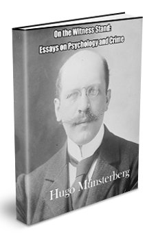 On The Witness Stand: Essays on Psychology and Crime by Hugo Münsterberg