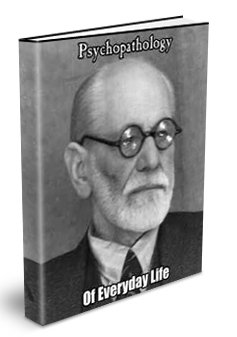 Psychopathology of Everyday Life by Sigmund Freud