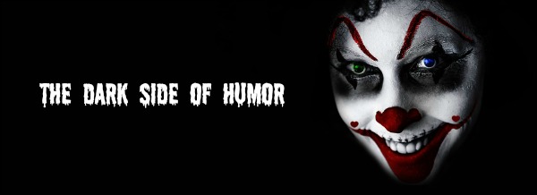 The Dark Side of Humor
