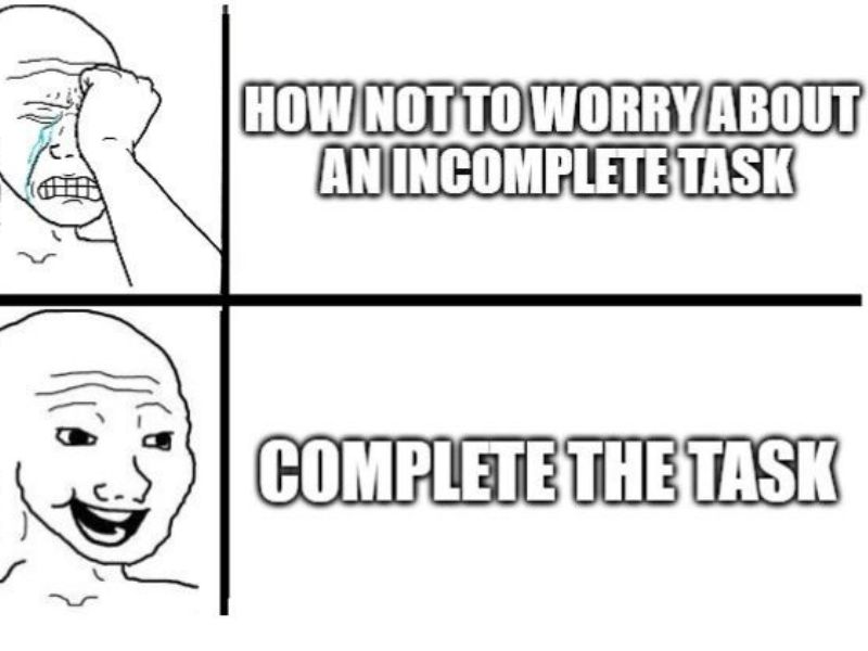 Humorous meme illustrating the Zeigarnik Effect with two panels: the first shows a frustrated figure worrying about an incomplete task, and the second shows the same figure happy after completing it. Humorous meme illustrating the Zeigarnik Effect with two panels: the first shows a frustrated figure worrying about an incomplete task, and the second shows the same figure happy after completing it.